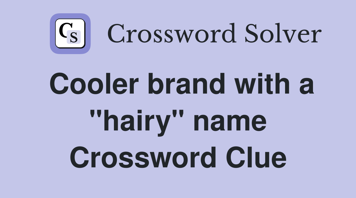 Cooler brand with a "hairy" name Crossword Clue
