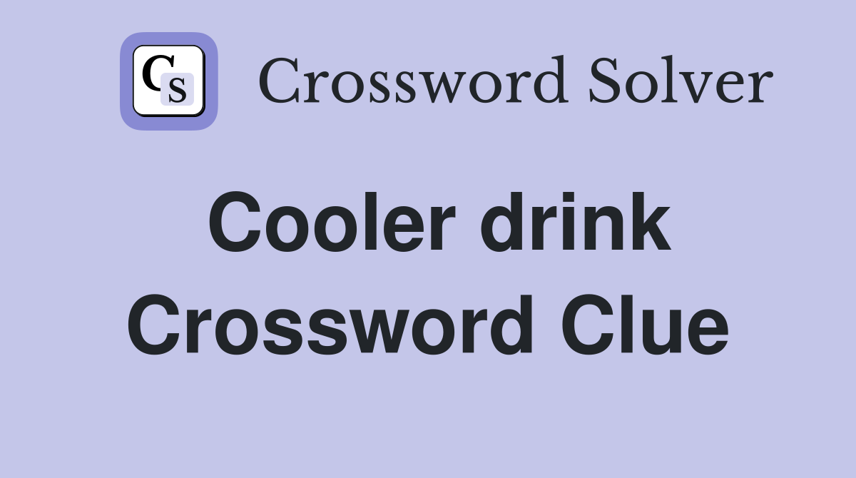 Cooler drink Crossword Clue