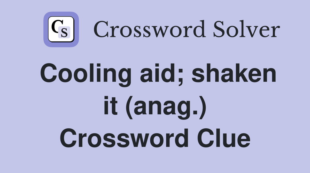 Cooling aid; shaken it (anag.) Crossword Clue