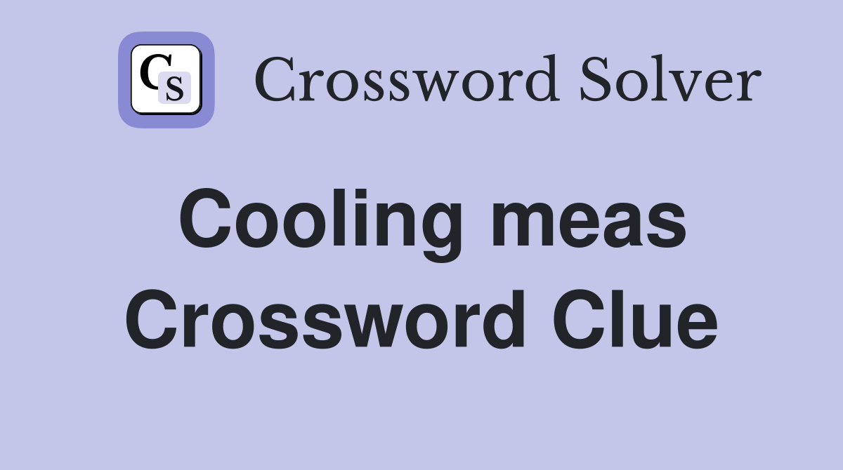 Cooling meas Crossword Clue