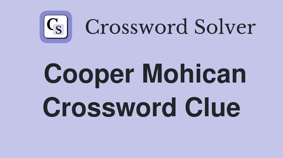 Cooper Mohican Crossword Clue