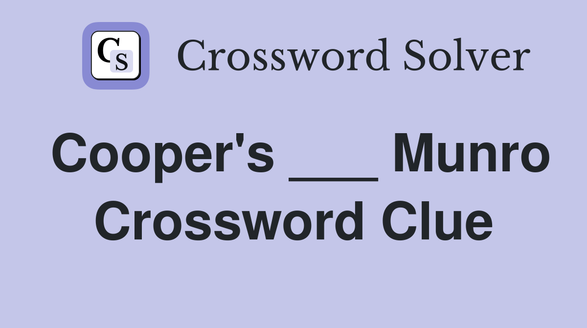Cooper's ___ Munro Crossword Clue