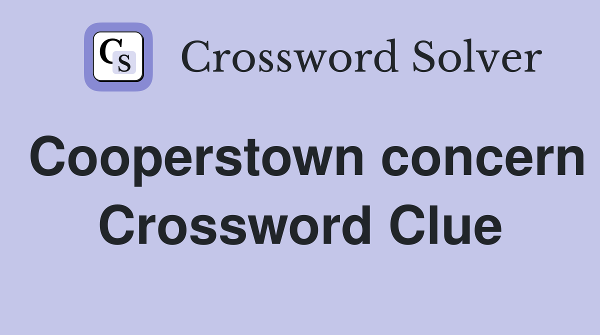 Cooperstown concern Crossword Clue