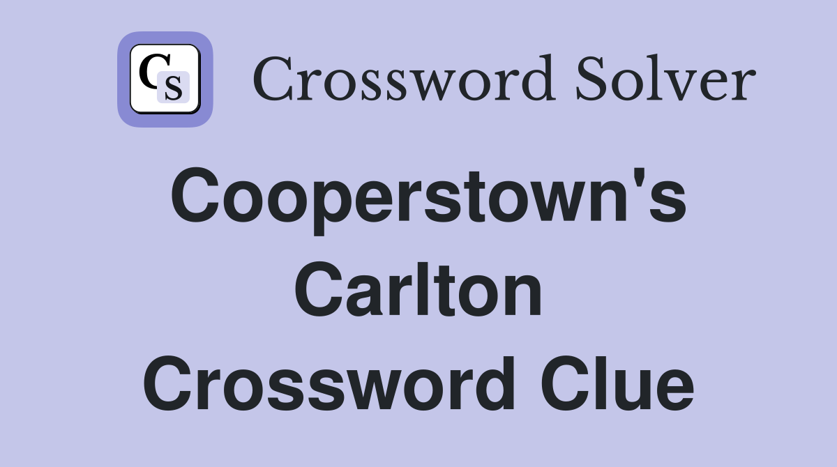 Cooperstown's Carlton Crossword Clue