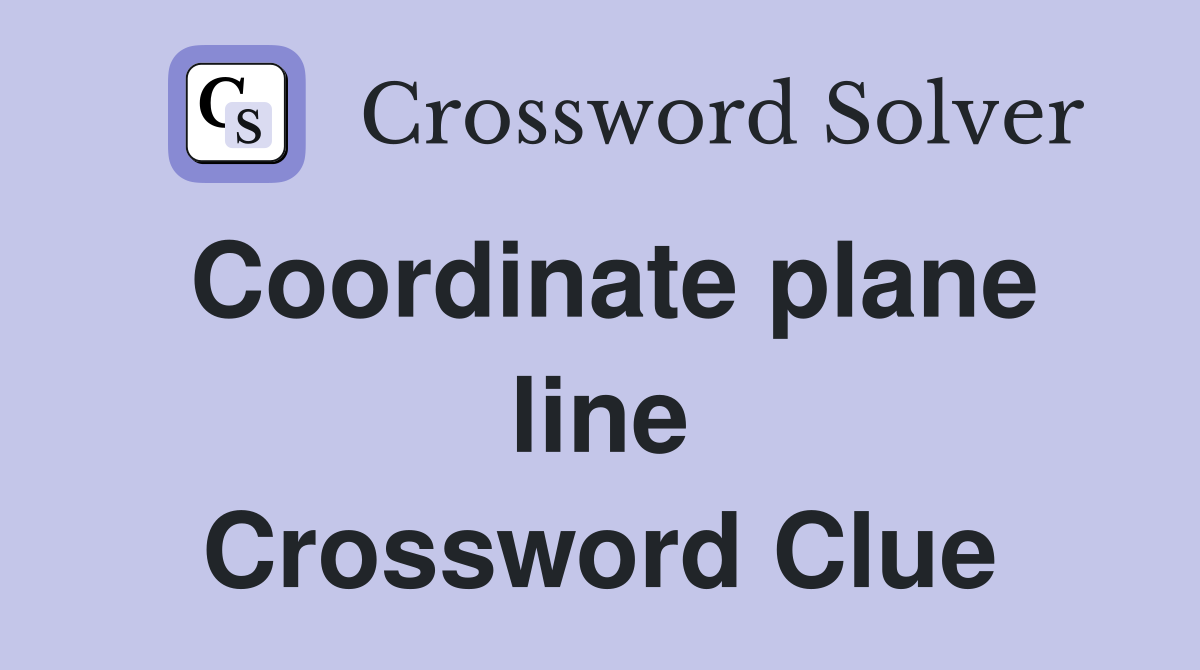 Coordinate plane line Crossword Clue