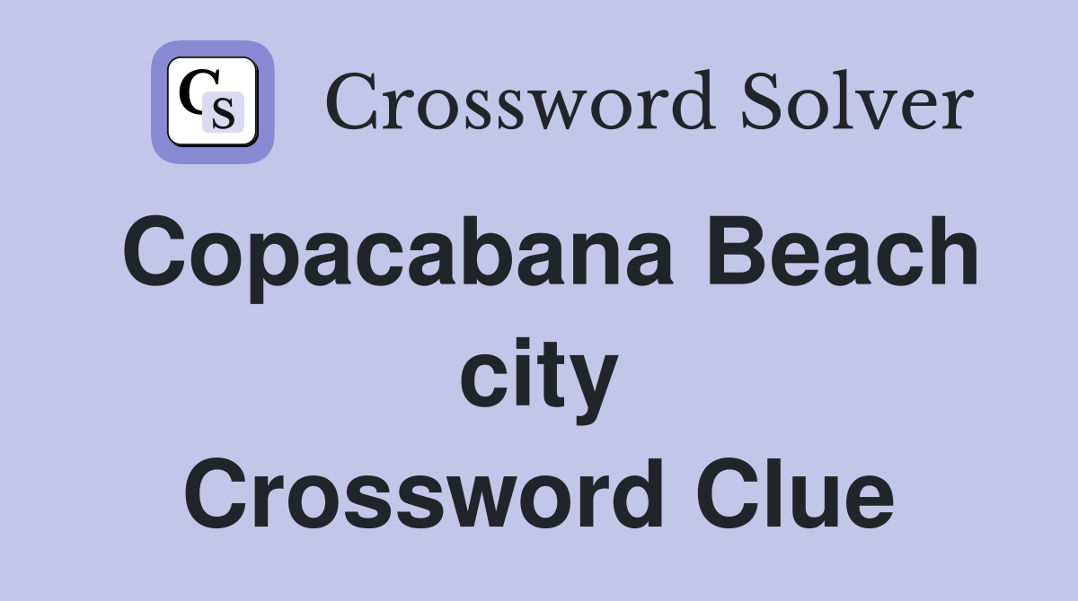 Copacabana Beach city Crossword Clue