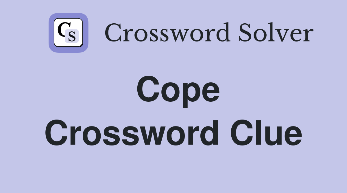 Cope Crossword Clue