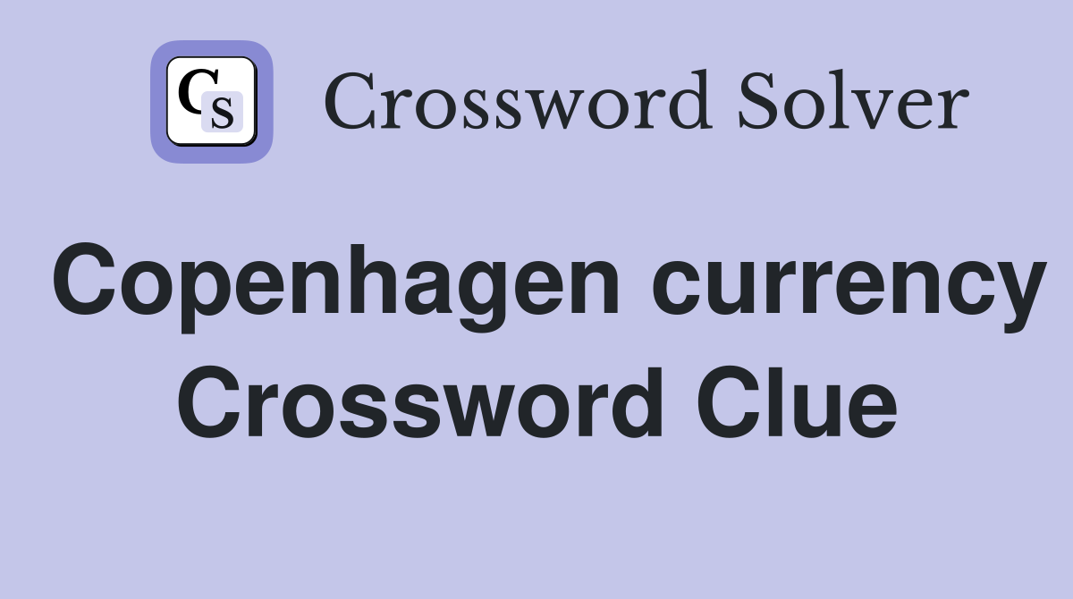 Copenhagen currency Crossword Clue