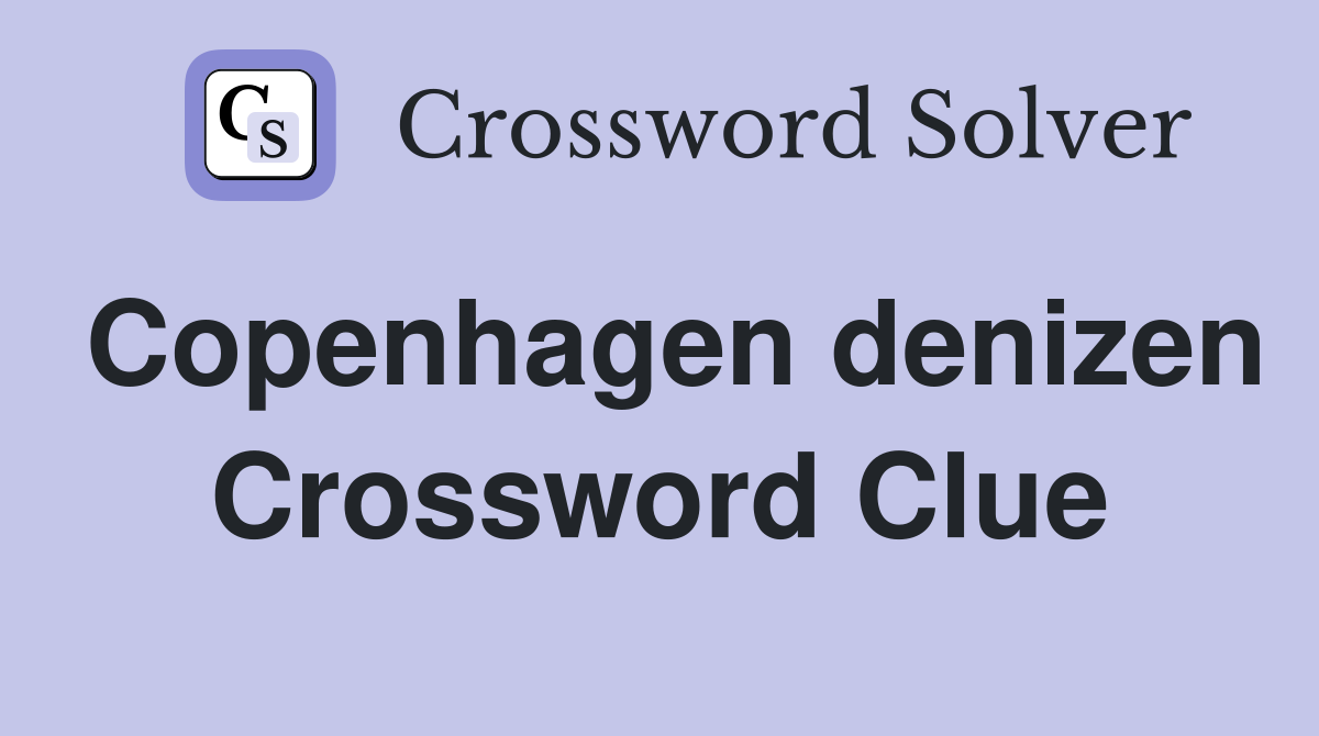 Copenhagen denizen Crossword Clue