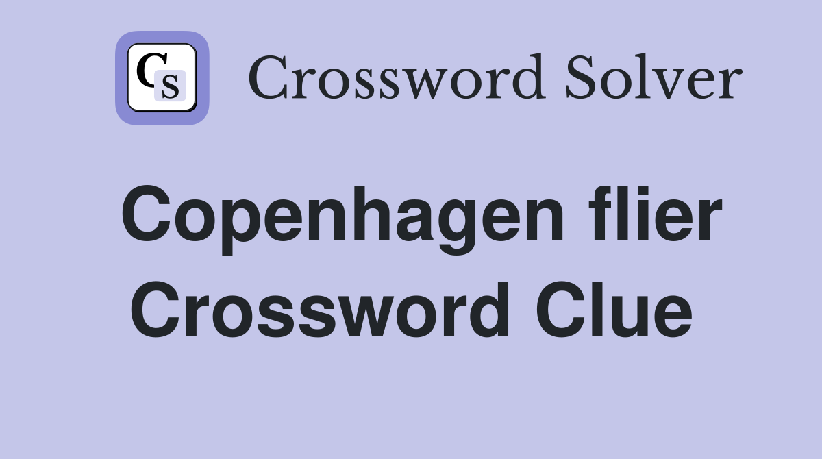 Copenhagen flier Crossword Clue