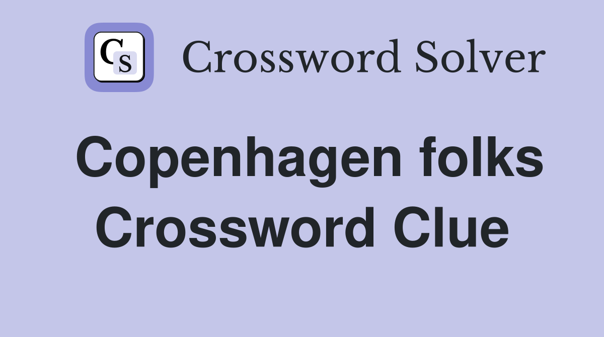 Copenhagen folks Crossword Clue
