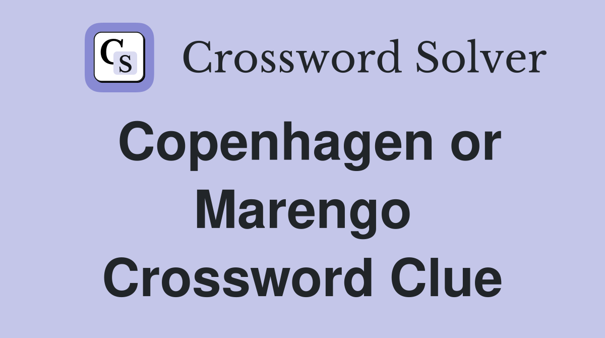 Copenhagen or Marengo Crossword Clue