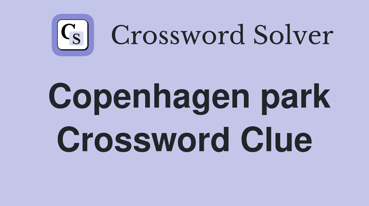 Copenhagen park Crossword Clue