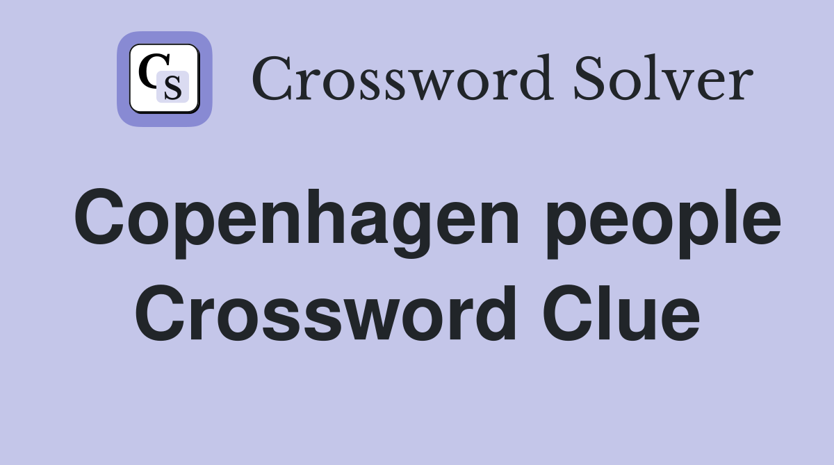 Copenhagen people Crossword Clue