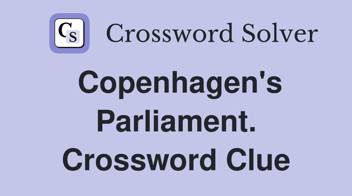 Copenhagen's Parliament. Crossword Clue