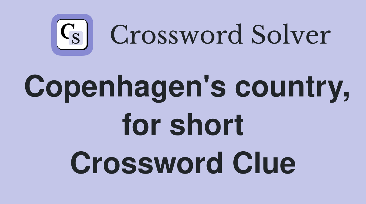 Copenhagen's country, for short Crossword Clue