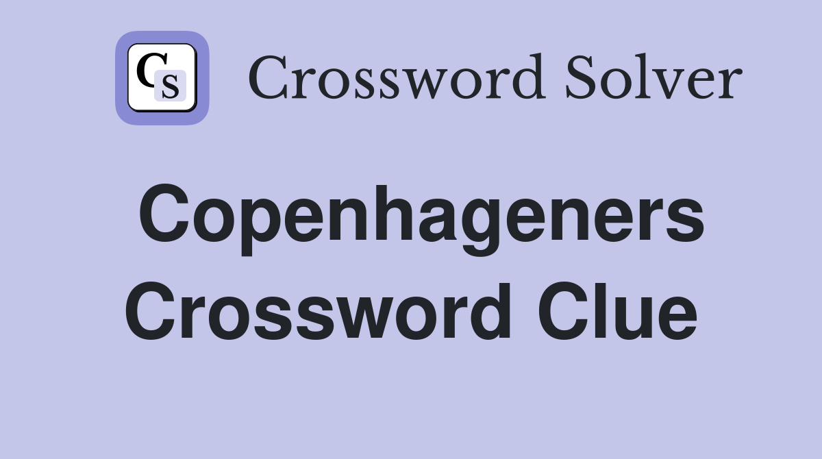 Copenhageners Crossword Clue