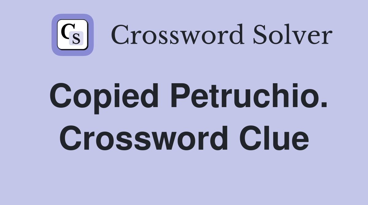 Copied Petruchio. Crossword Clue