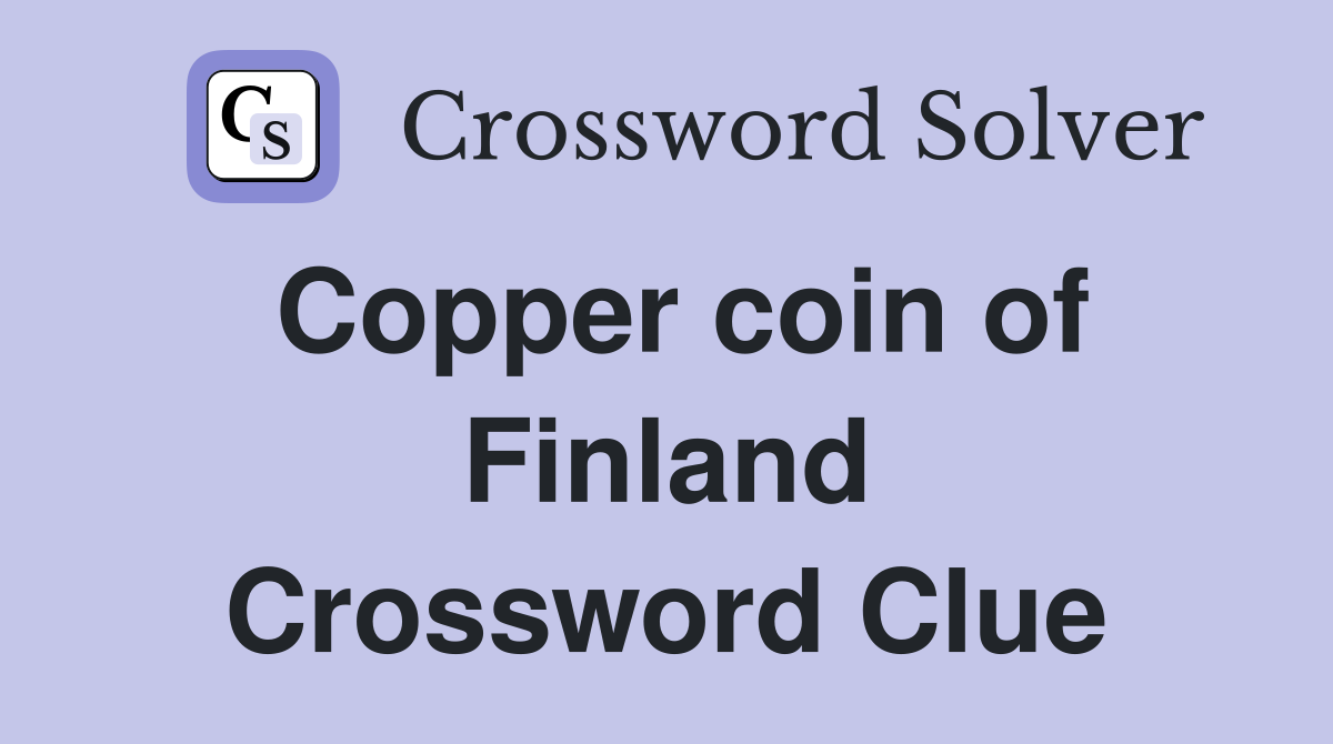 Copper coin of Finland Crossword Clue