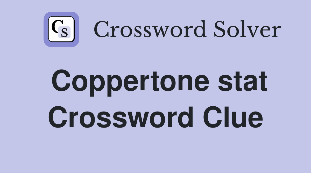 Coppertone stat Crossword Clue