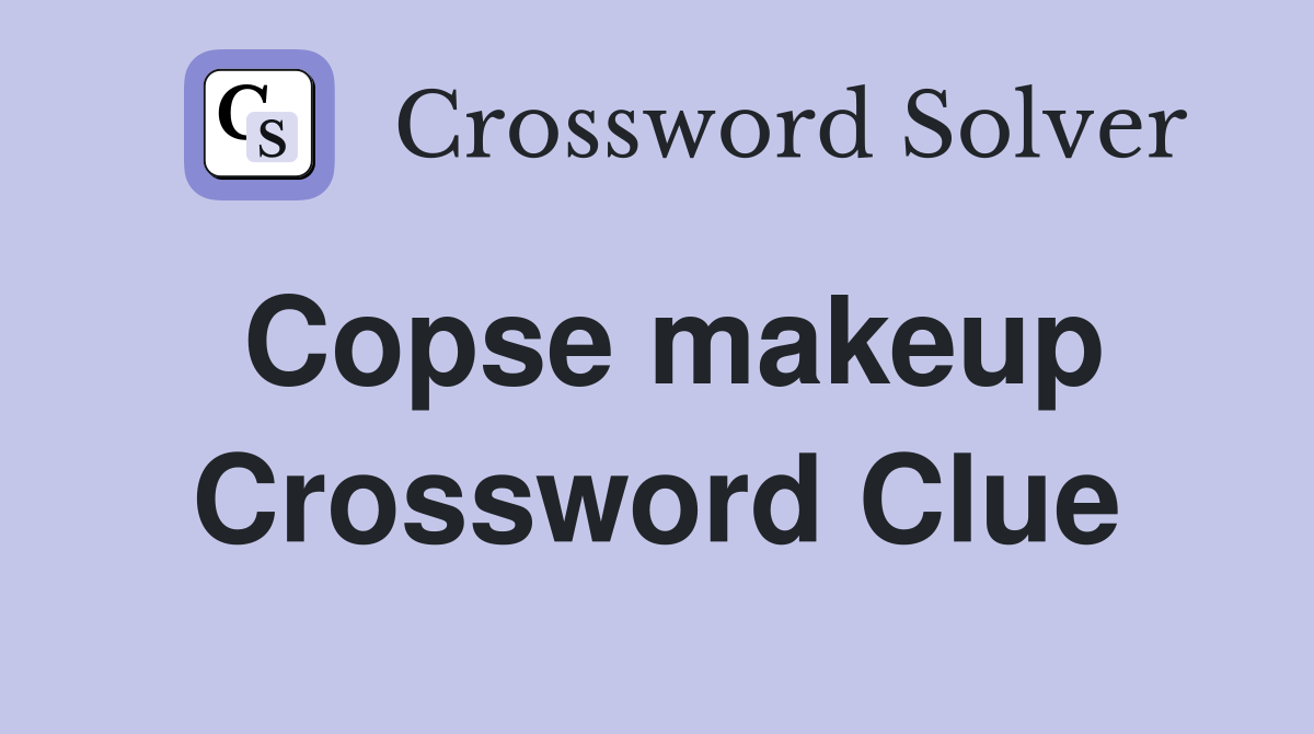 Copse makeup Crossword Clue