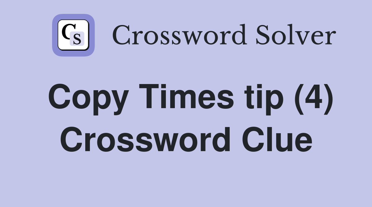 Copy Times tip (4) Crossword Clue