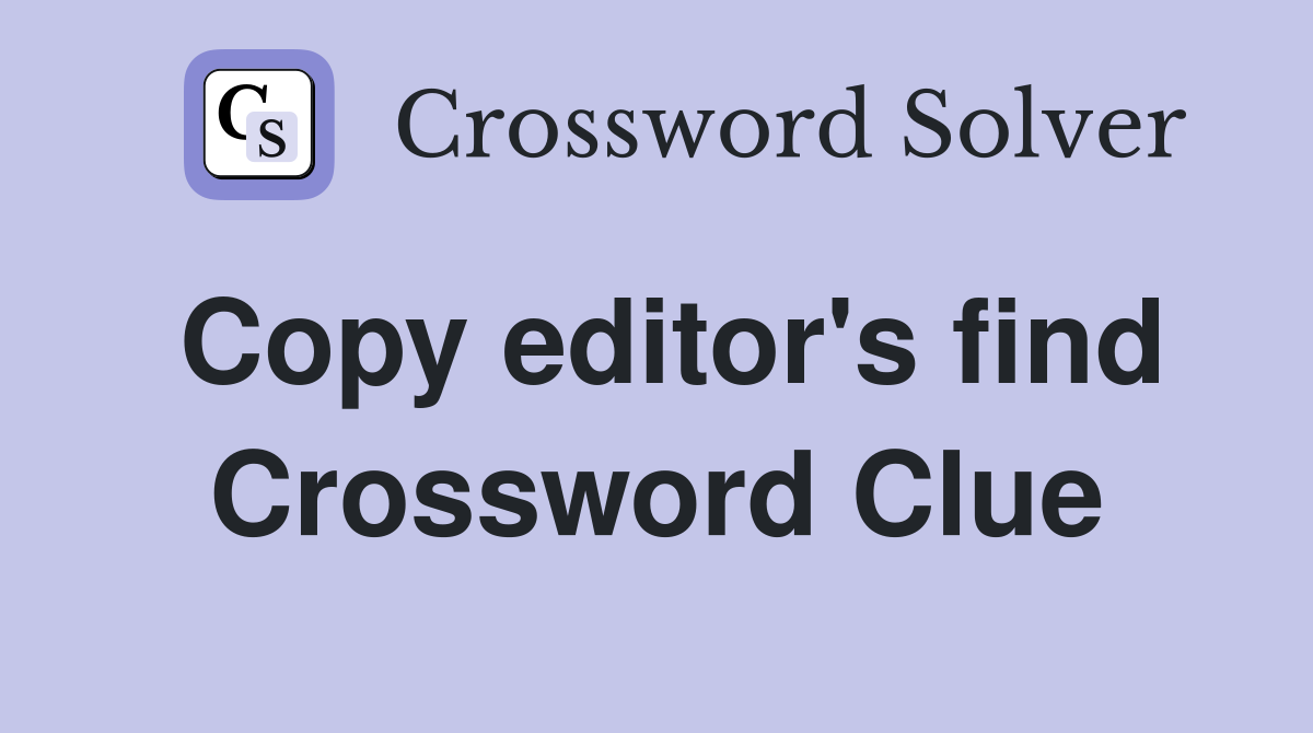 Copy editor's find Crossword Clue