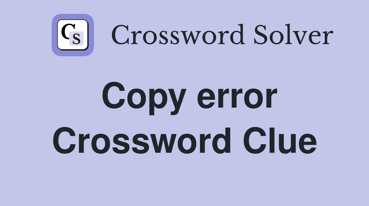 Copy error Crossword Clue