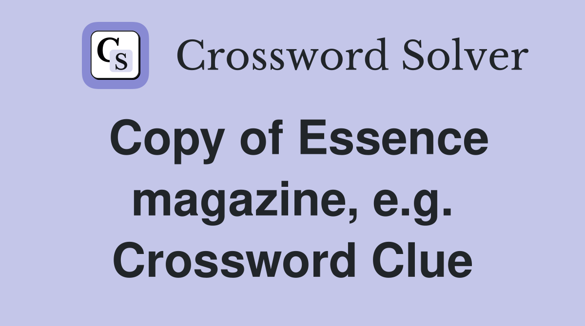 Copy of Essence magazine, e.g. Crossword Clue