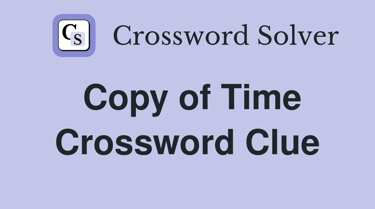 Copy of Time Crossword Clue