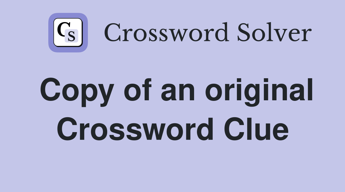 Copy of an original Crossword Clue Answers Crossword Solver