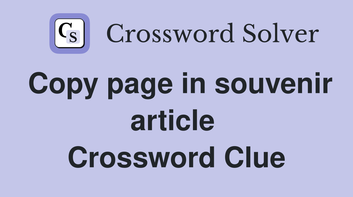 Copy page in souvenir article  Crossword Clue