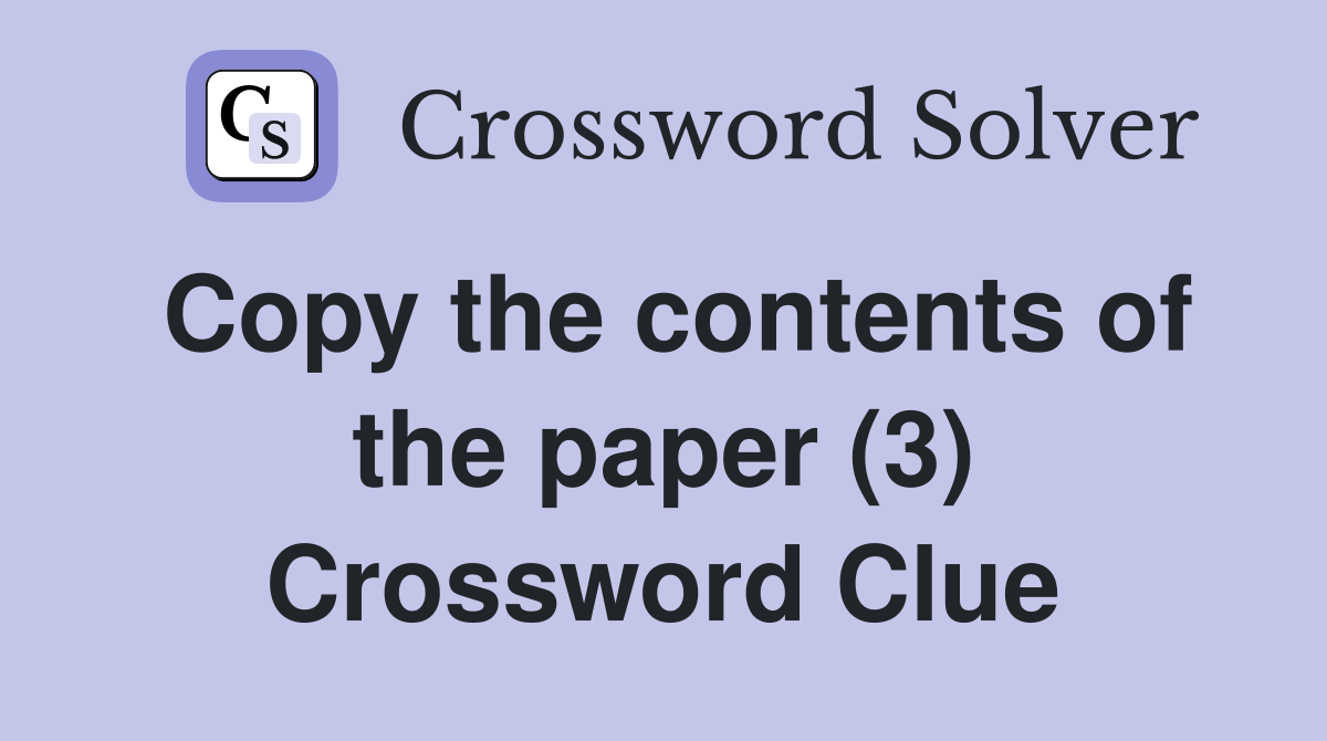 Copy the contents of the paper (3) Crossword Clue