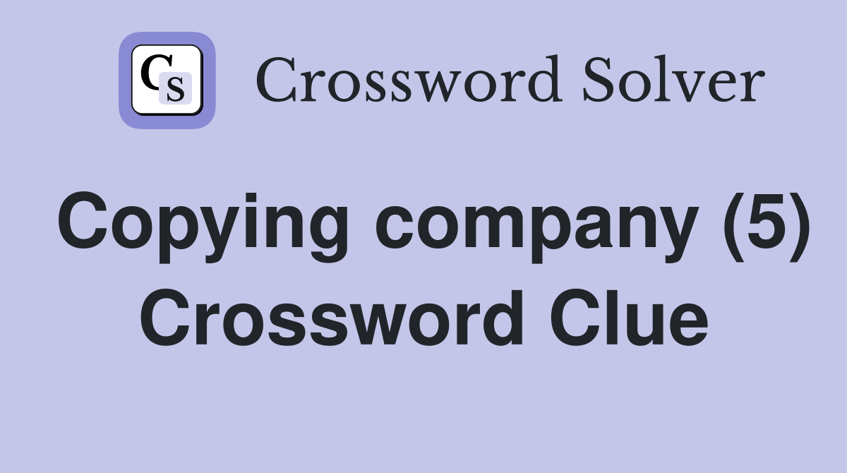 Copying company (5) Crossword Clue