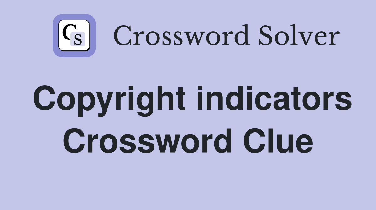 Copyright indicators Crossword Clue