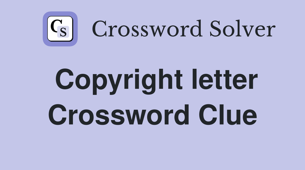 Copyright letter Crossword Clue