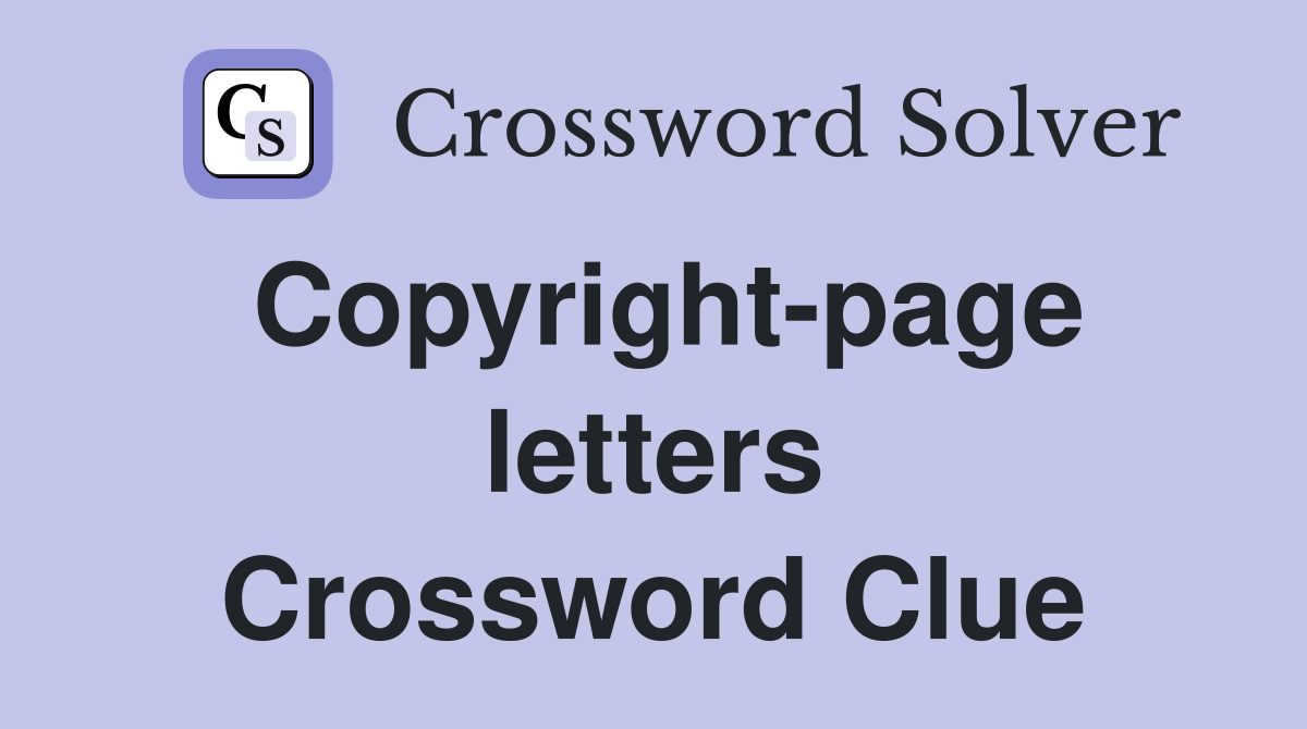 Copyright-page letters Crossword Clue