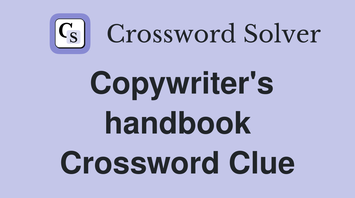 Copywriter's handbook Crossword Clue
