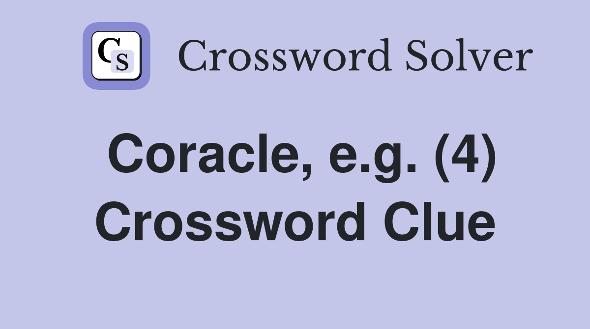 Coracle, e.g. (4) Crossword Clue
