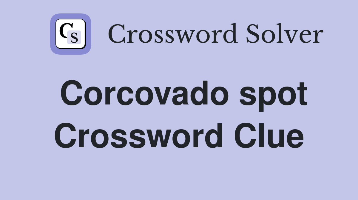 Corcovado spot Crossword Clue