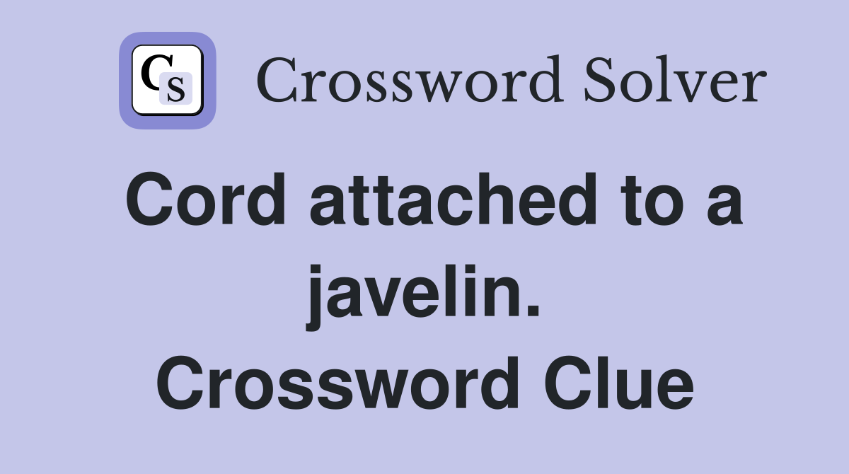 Cord attached to a javelin. Crossword Clue