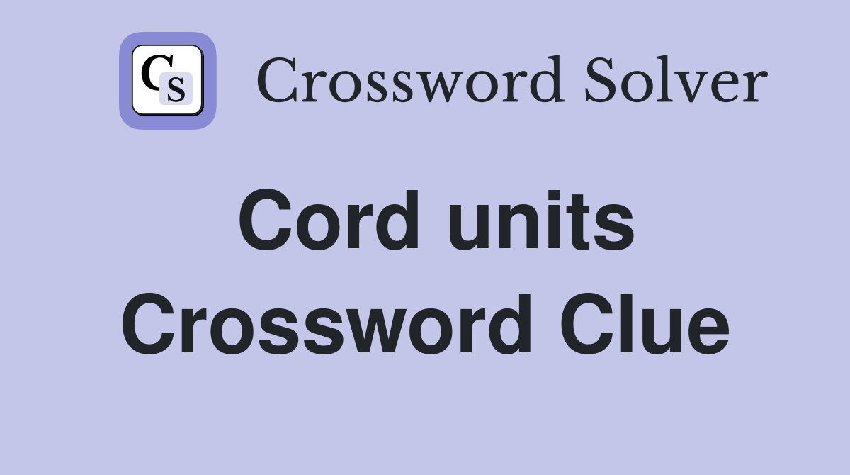 Cord units Crossword Clue