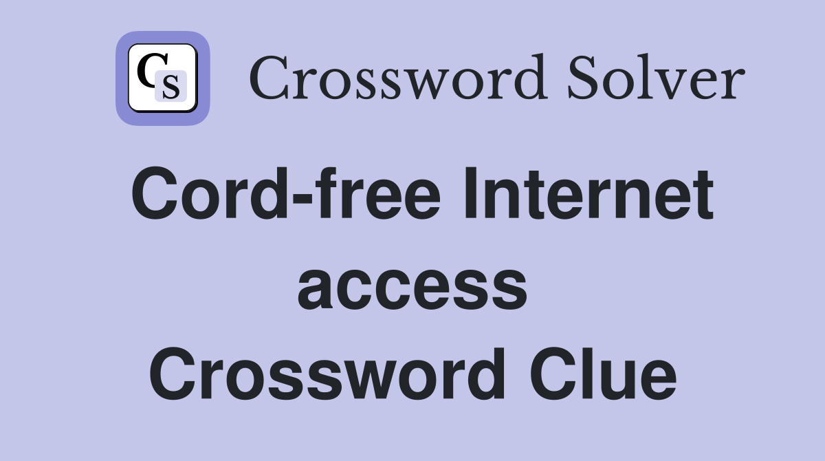 Cord-free Internet access Crossword Clue