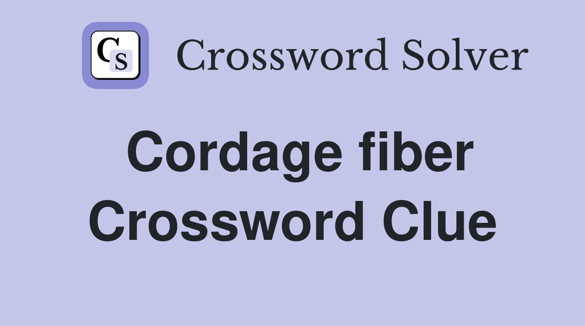 Cordage fiber Crossword Clue Answers Crossword Solver