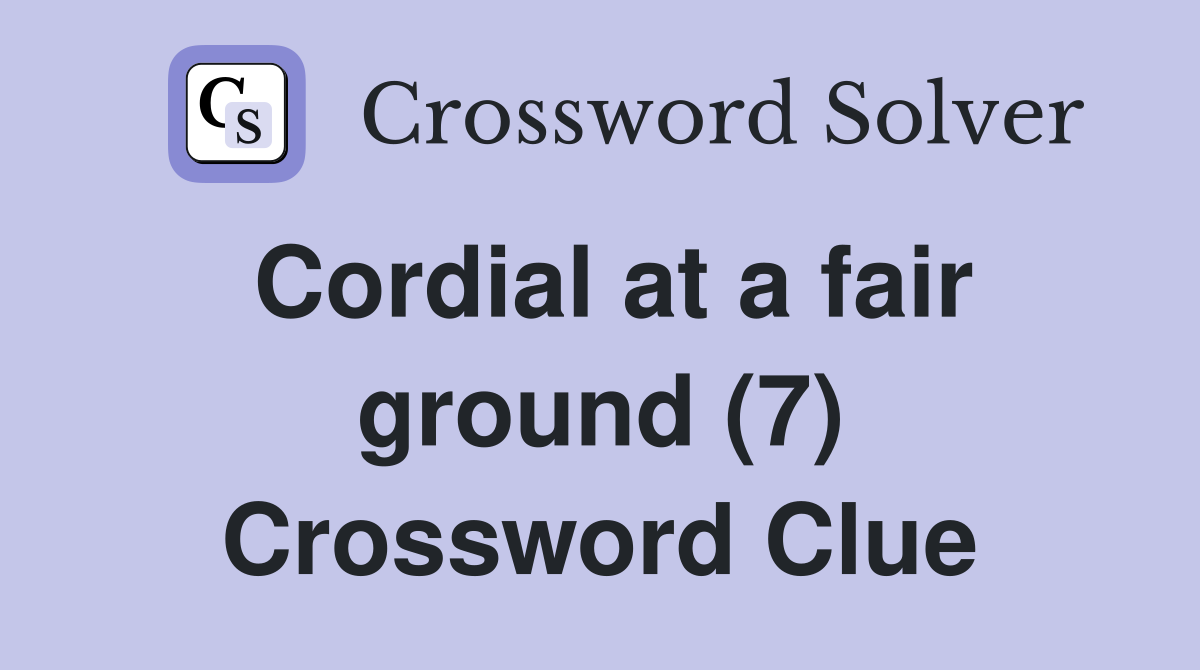 Cordial at a fair ground (7) Crossword Clue