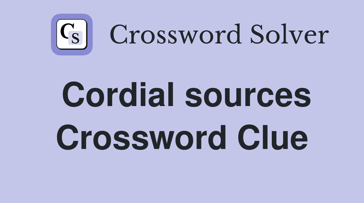 Cordial sources Crossword Clue