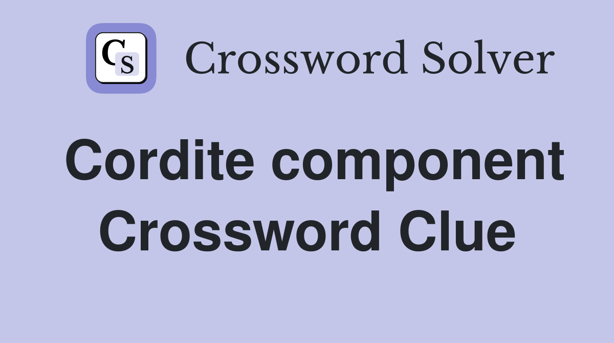 Cordite component Crossword Clue