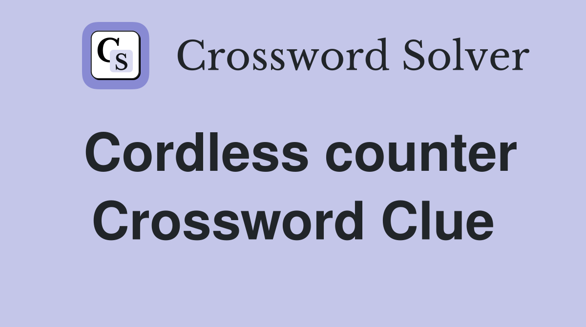 Cordless counter Crossword Clue