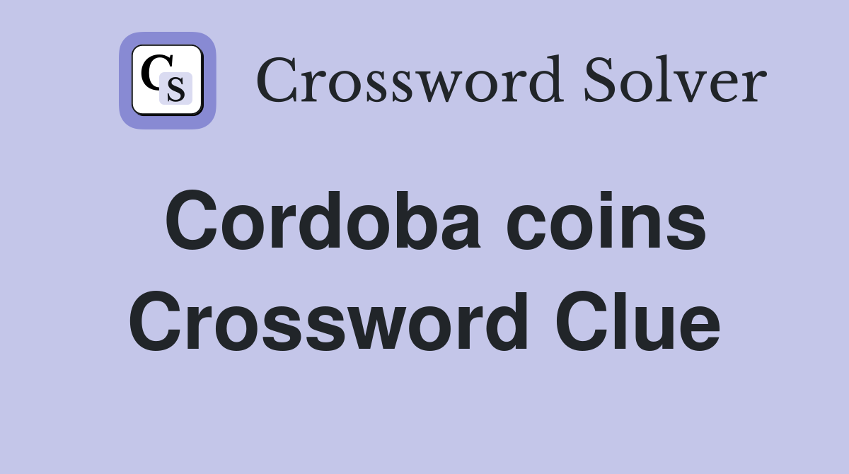 Cordoba coins Crossword Clue