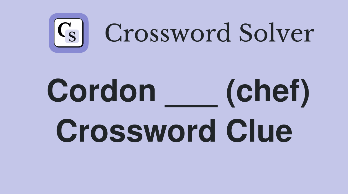 Cordon ___ (chef) Crossword Clue